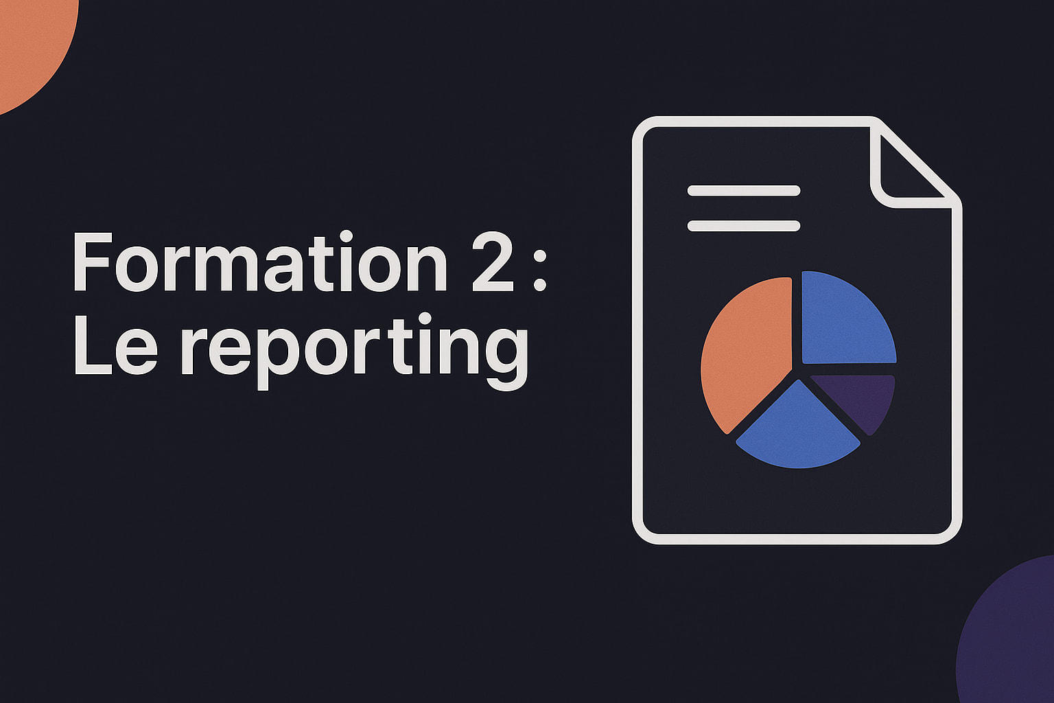 Formation 2 : Le reporting