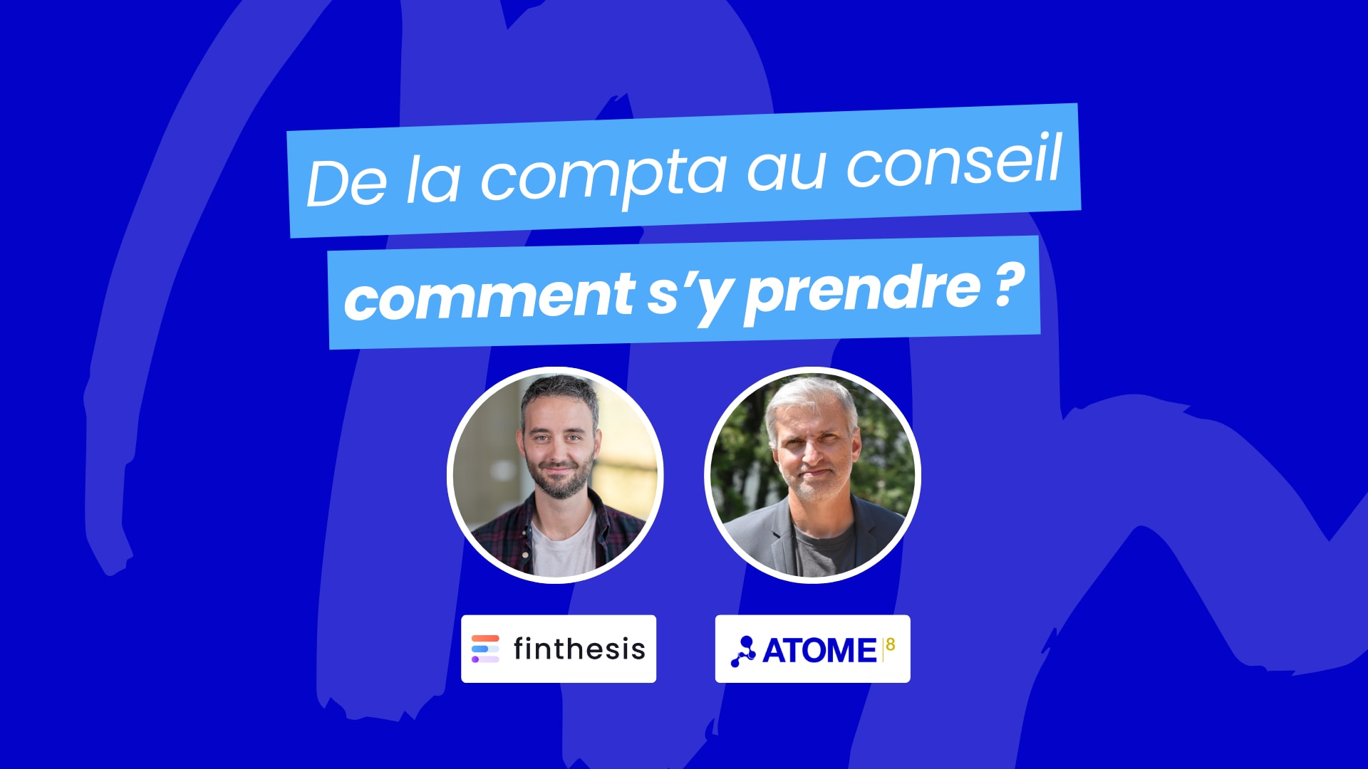 De la compta au conseil : comment s’y prendre ? Réponses par Olivier Sanchez (Atome 8), spécialiste du sujet.