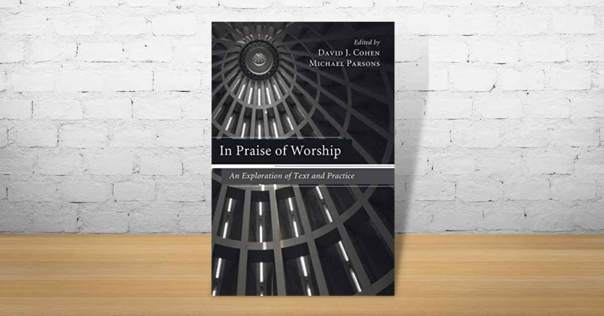 Image of In Praise of Worship: An Exploration of Text and Practice