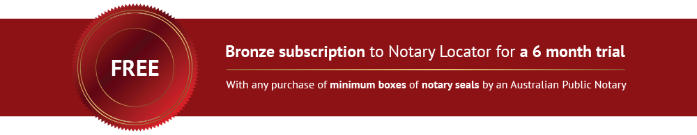 Free Bronze Subscription to Notary locator for a 6 month trial, with any purchase of minimum boxes of notary seals by an australina public notary