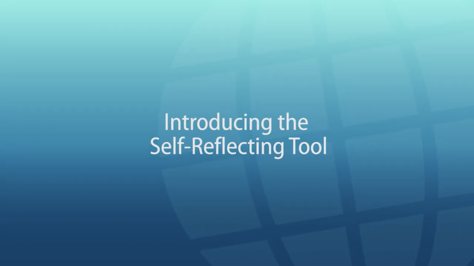 Introducing the Self Reflecting Tool