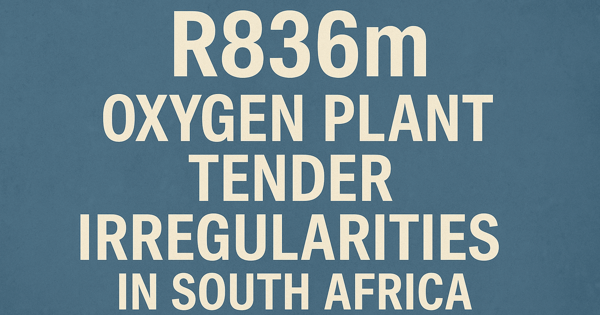R836m Oxygen Plant Tender Irregularities in South Africa