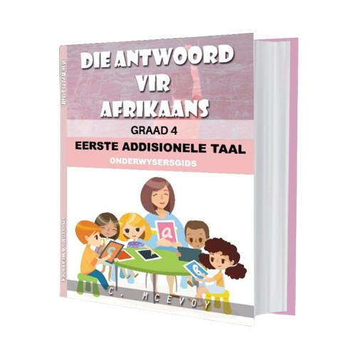 Die Antwoord vir Afrikaans Eerste Addisionele Taal,Onderwysersgids (TB) - Graad 4