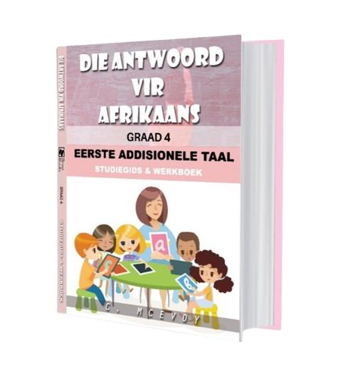 Die Antwoord vir Afrikaans Studiegids & Werkboek Eerste Addisionele Taal - Graad 4