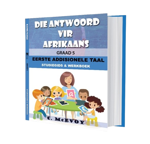 Die Antwoord vir Afrikaans Studiegids & Werkboek Eerste Addisionele Taal - Graad 5