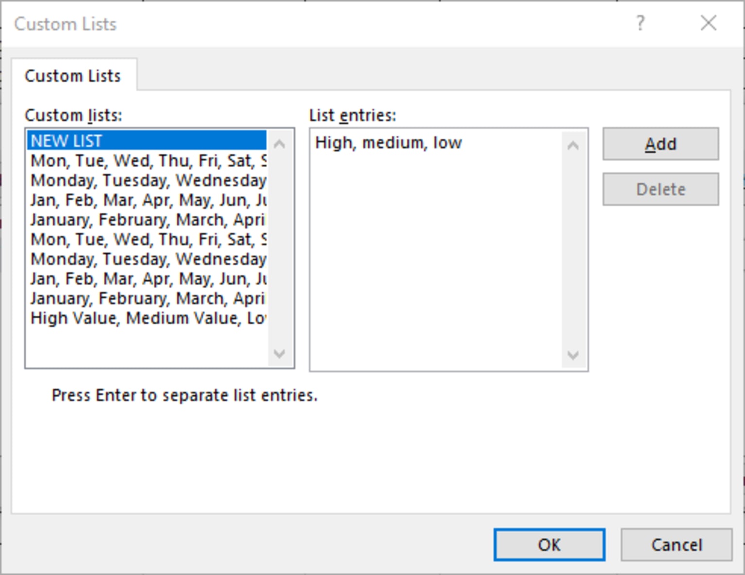 Type in your list entries - here “high,” “medium,” and “low”