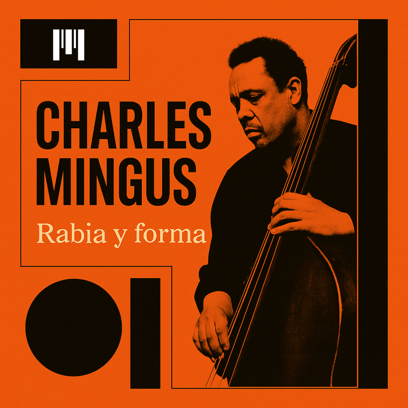 Charles Mingus - Rabia y forma