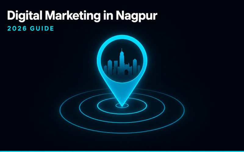 Digital Marketing in Nagpur — The Complete 2026 Guide for Local Businesses