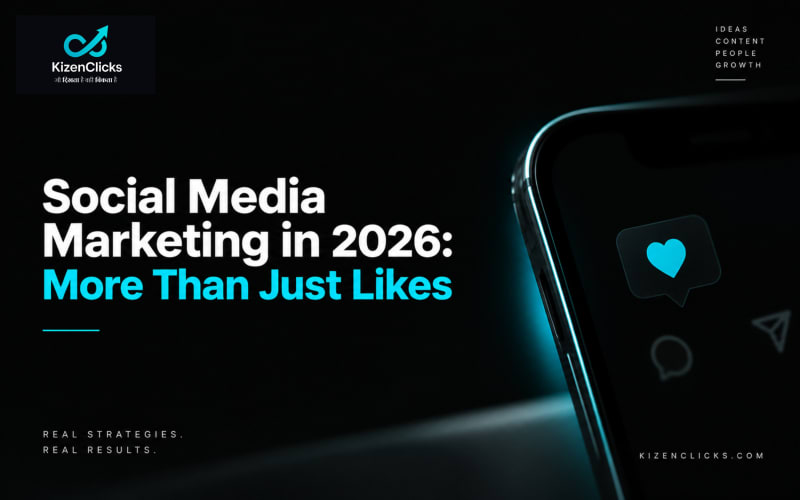 Social Media Marketing in 2026: How to Turn Content Into Leads, Not Just Likes