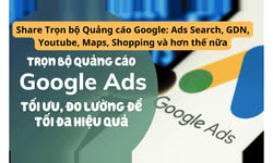 Khóa Học Trọn Bộ Quảng Cáo Google Ads: Search, Gdn, Youtube, Maps, Shopping – Lê Minh Duy