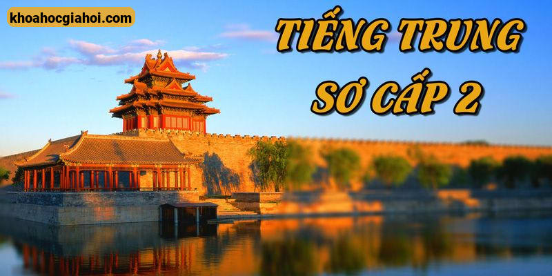 Tiếng Trung Sơ Cấp 2 Unica