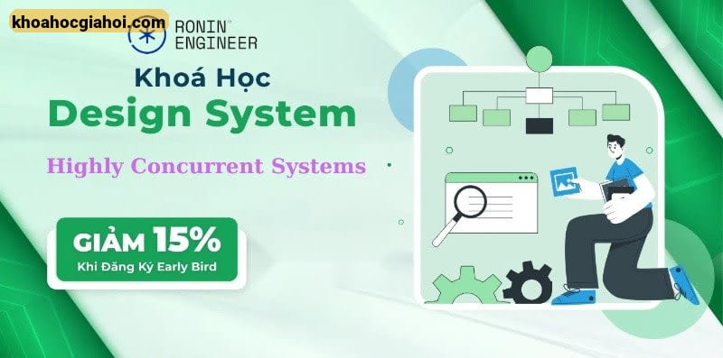 Khóa Học System Design Highly Concurrent Systems Cùng Roninhub