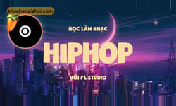 Học Làm Nhạc Hiphop Với Fl Studio