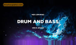 Học Làm Nhạc Drum And Bass Với Fl Studio Cơ Bản