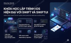 Khóa Học Lập Trình IOS Hiện Đại Với Swift Và SwiftUI