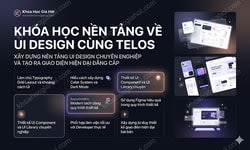 Khóa Học Nền Tảng Về Ui Design Cùng Telos