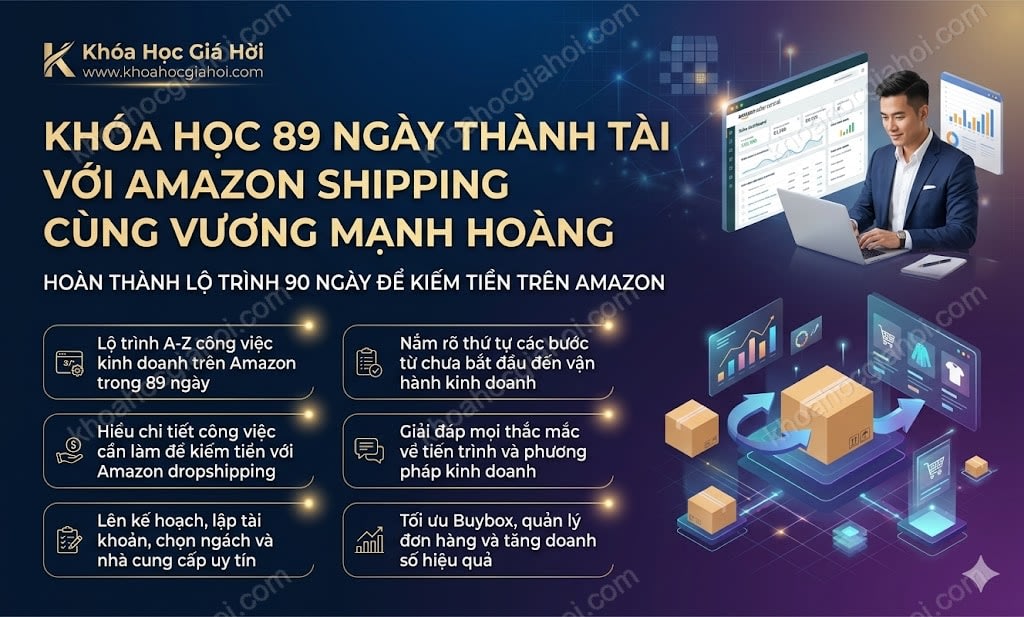 Khóa Học 89 Ngày Thành Tài Với Amazon Shipping Cùng Vương Mạnh Hoàng