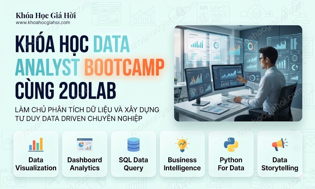Khóa Học Data Analyst Bootcamp Cùng 200Lab