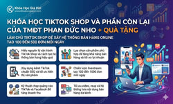 Khóa Học Tiktok Shop Và Phần Còn Lại Của Tmđt Phan Đức Nho + Quà Tặng