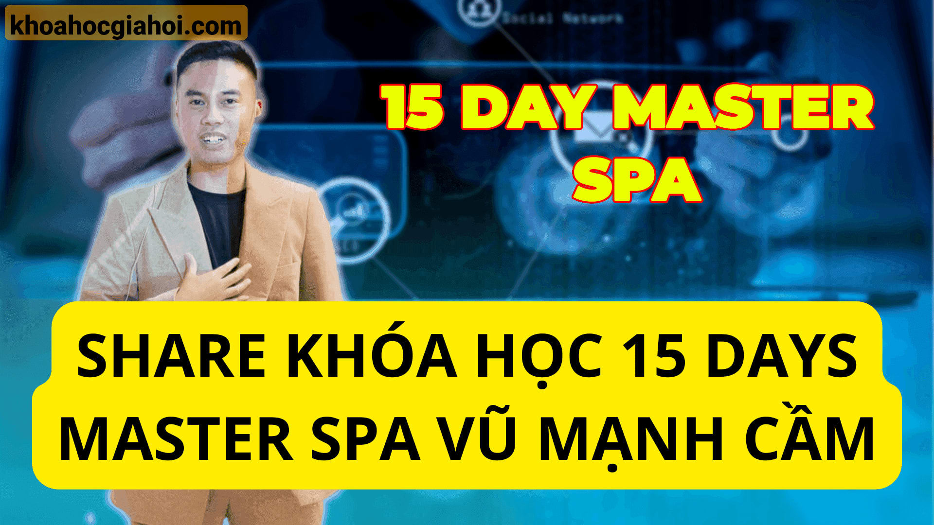 Khóa Học 15 Days Master Spa Vũ Mạnh Cầm