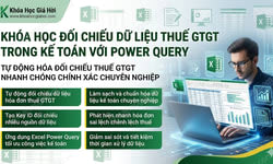 Khóa Học Đối Chiếu Dữ Liệu Thuế Gtgt Trong Kế Toán Với Power Query