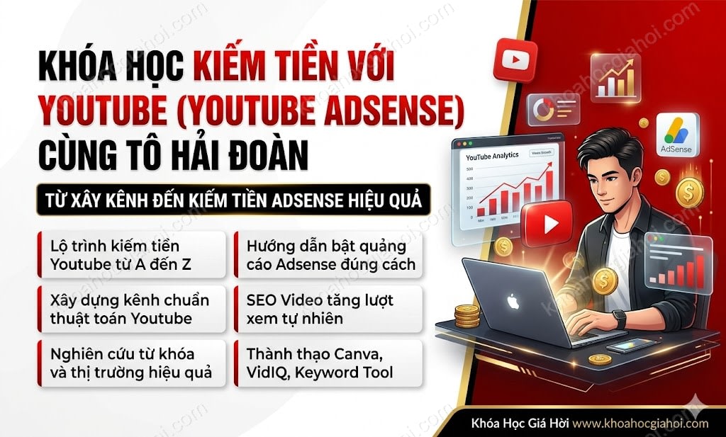 Khóa Học Kiếm Tiền Với Youtube (Youtube Adsense) Cùng Tô Hải Đoàn Khóa Học Kiếm Tiền Với Youtube (Youtube Adsense) Cùng Tô Hải Đoàn