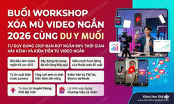 Buổi Workshop Xóa Mù Video Ngắn 2026 Cùng Duy Muối