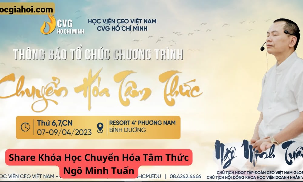 Khóa Học Chuyển Hóa Tâm Thức Ngô Minh Tuấn