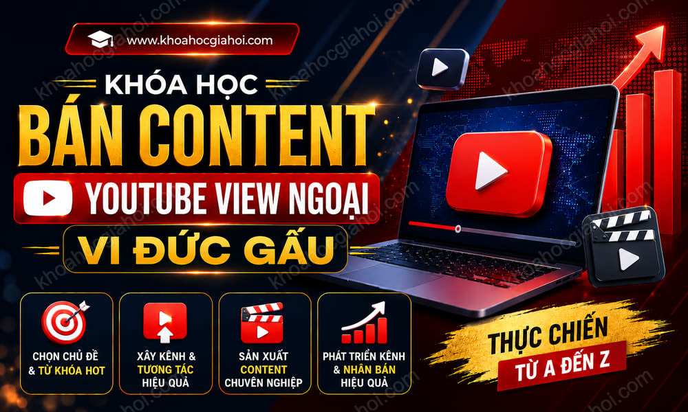 Khóa Học Bán Content Youtube View Ngoại Vi Đức Gấu
