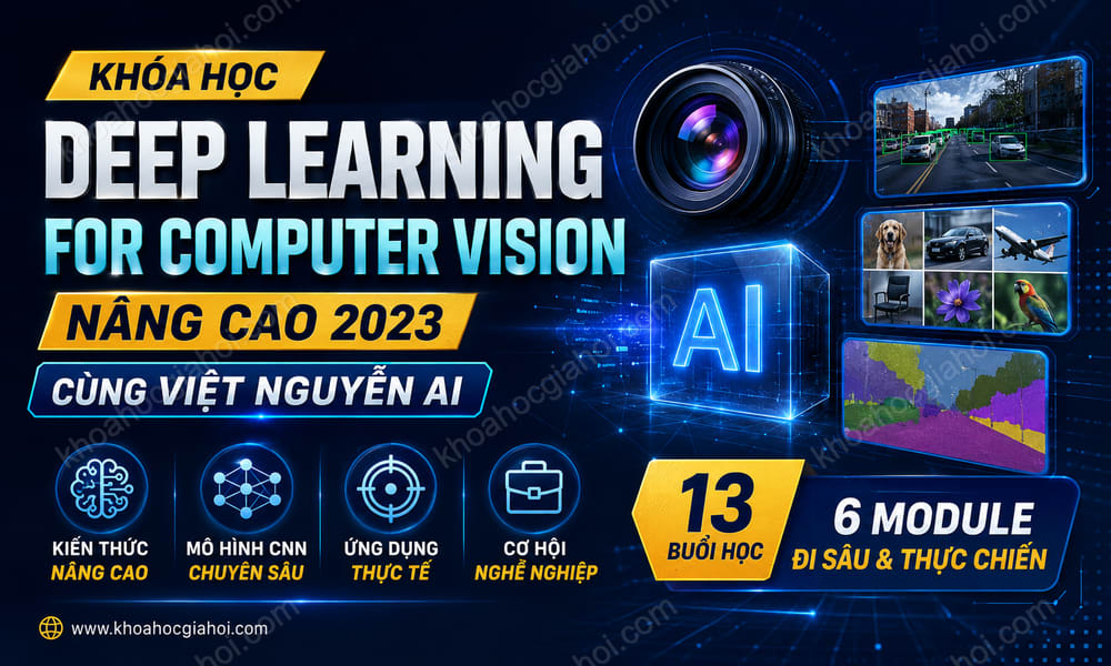 Khóa Học Deep Learning For Computer Vision Nâng Cao 2023 Cùng Việt Nguyễn AI