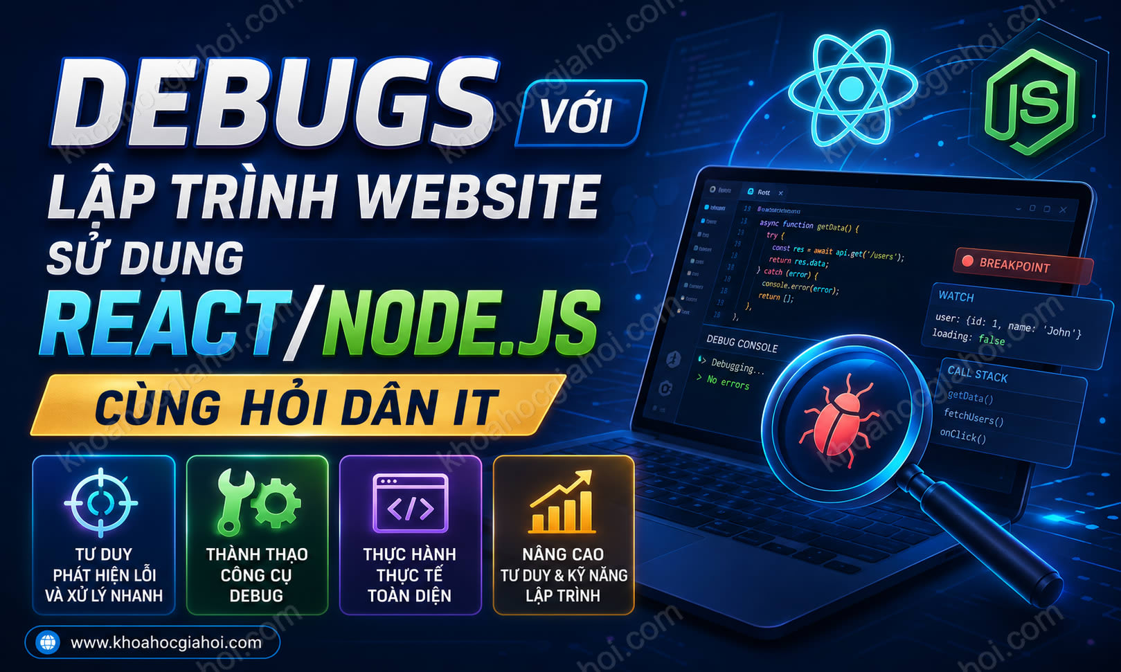 Debugs Với Lập Trình Website Sử Dụng React/Node.js Cùng Hỏi Dân IT