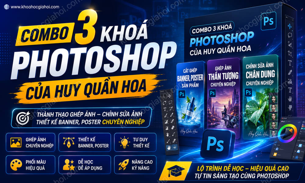 Combo 3 Khoá Photoshop Của Huy Quần Hoa