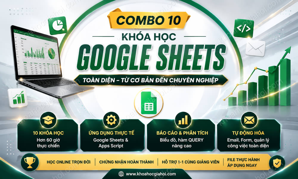 Combo 10 Khoá Học Chi Tiết Về Google Sheet