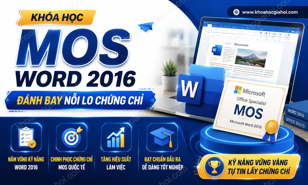 Khóa Học Mos Word 2016 - Đánh Bay Nỗi Lo Chứng Chỉ