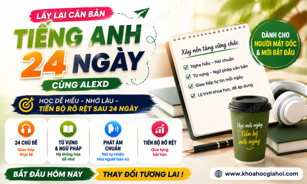 Bộ Khóa Học 24 Ngày Lấy Lại Căn Bản Tiếng Anh Cùng Alexd