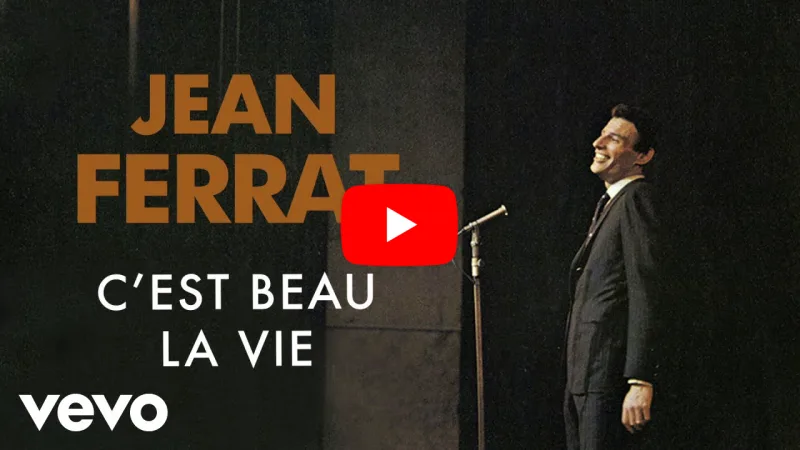 C'est beau la vie, Jean Ferrat nous rappelle