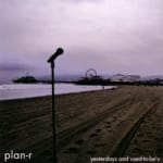 Yesterdays and Used To Be's