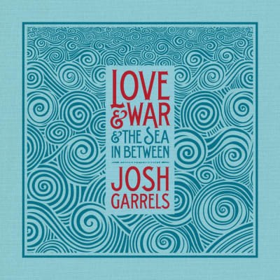 Love &amp; War &amp; the Sea In Between