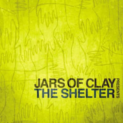 Jars Of Clay Presents The Shelter