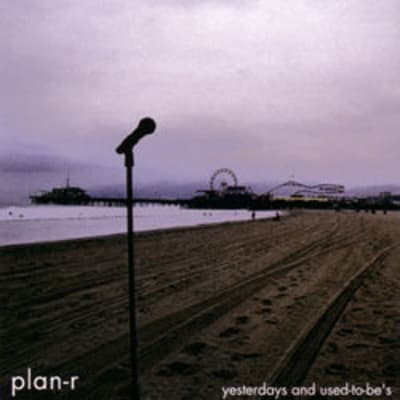 Yesterdays and Used To Be's