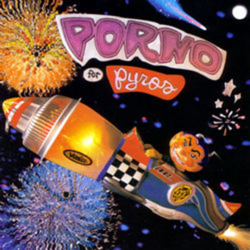 Porno for Pyros