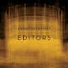 Editors - An End Has a Start