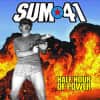 Sum 41 - Half Hour of Power