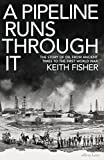 A Pipeline Runs Through It: How the World Entered the Oil Age A Pipeline Runs Through It: How the World Entered the Oil Age