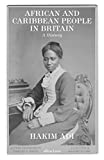 African and Caribbean People in Britain: A History African and Caribbean People in Britain: A History