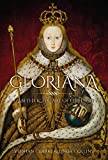 Gloriana: Elizabeth I and the Art of
  Queenship