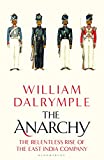 The Anarchy: The Relentless Rise of the East India Company