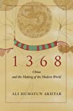 1368: China and the Making of the Modern
World 1368: China and the Making of the Modern
World