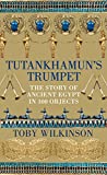 Tutankhamun's Trumpet: The Story of Ancient Egypt in 100 Objects