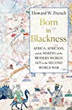 Born in Blackness: Africa and the Making of the Modern World